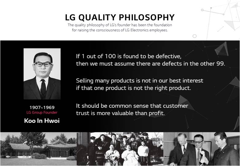 LG is extremely customer focus and continuous improvement organization